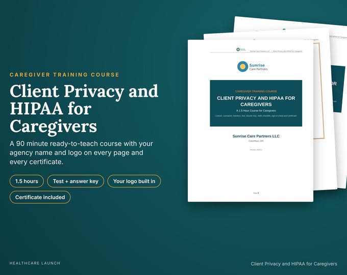 Client Privacy and HIPAA for Caregivers, 90 Minute Caregiver Training With Your Agency Logo, Test, Answer Key, Certificate, Word PDF