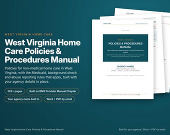 West Virginia Home Care Policy and Procedure Manual, Built With Your Agency Name, WV Rules Cited, Survey Ready, Editable Word and PDF