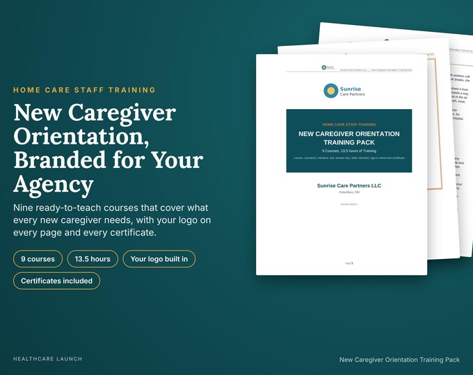 New Caregiver Orientation Training, 9 Courses, 13.5 Hours, Your Agency Logo on Every Certificate, Tests, Answer Keys, Handouts, Word PDF