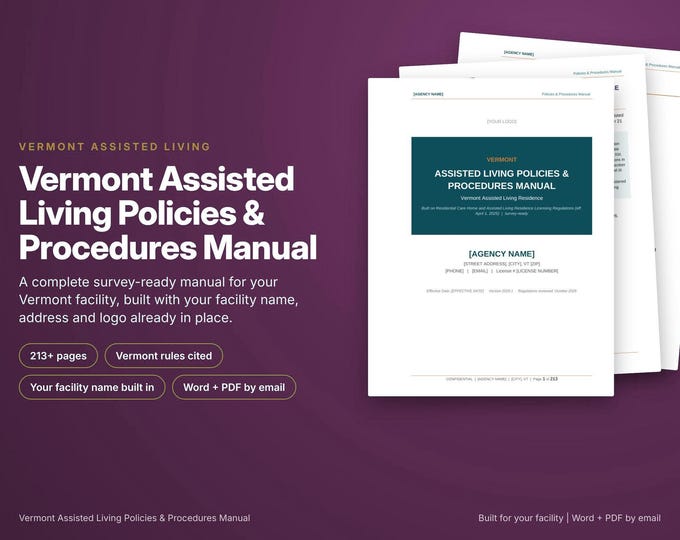 Vermont Assisted Living Policy and Procedure Manual, Built With Your Facility Name, Vermont Rules Cited, Survey Ready, Word and PDF