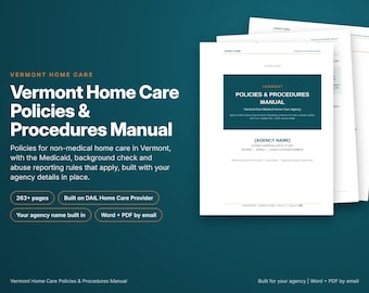 Vermont Home Care Policy and Procedure Manual, Built With Your Agency Name, Vermont Rules Cited, Survey Ready, Editable Word and PDF