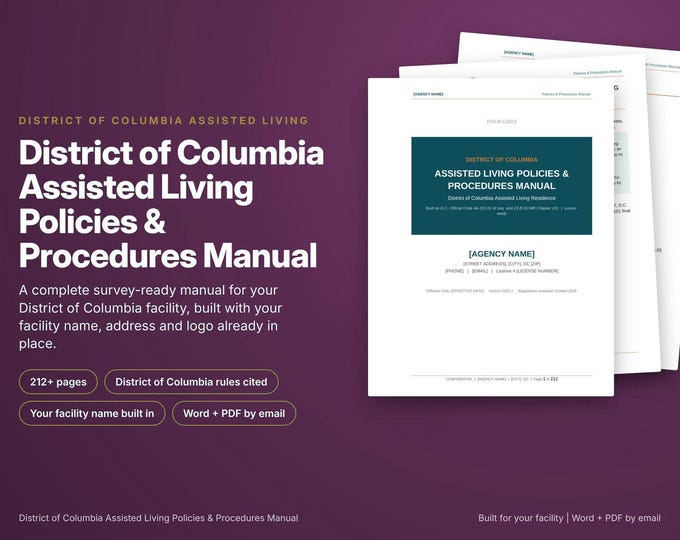 District of Columbia Assisted Living Policy and Procedure Manual, Built With Your Facility Name, DC Rules Cited, Survey Ready, Word and PDF