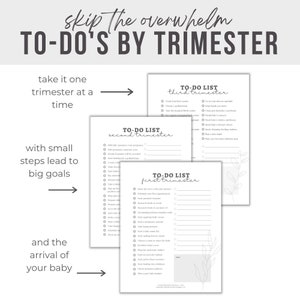 May include: A printable checklist for pregnancy divided into three trimesters. Each trimester has a list of to-dos with checkboxes. The text "skip the overwhelm TO-DO'S BY TRIMESTER" is at the top of the page.
