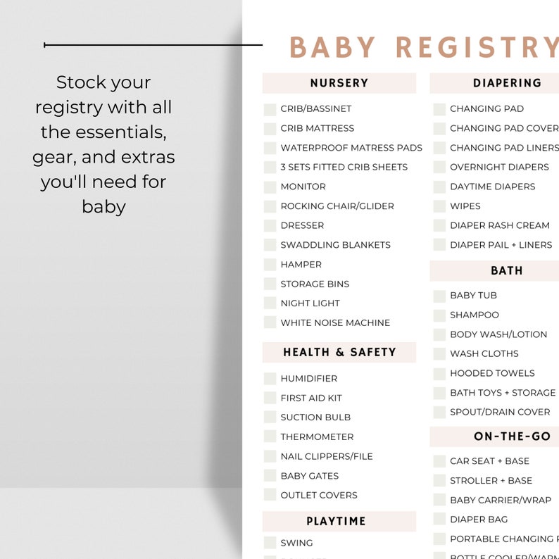 May include: A checklist of items for a baby registry, organized by category: Nursery, Diapering, Bath, Health & Safety, On-the-Go, and Playtime. Each category lists essential items for a new baby, such as a crib, changing pad, baby tub, humidifier, car seat, and swing.