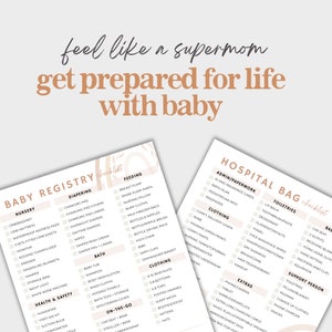 May include: A checklist for new parents, divided into two sections: Baby Registry and Hospital Bag. The checklist includes items for the nursery, diapering, feeding, bath, health and safety, clothing, and extras. The Hospital Bag checklist includes items for admin/paperwork, clothing, toiletries, extras, and support person.