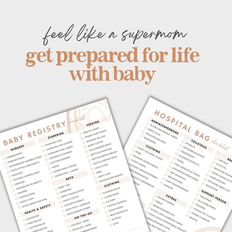 May include: A checklist for new parents, divided into two sections: Baby Registry and Hospital Bag. The checklist includes items for the nursery, diapering, feeding, bath, health and safety, clothing, and extras. The Hospital Bag checklist includes items for admin/paperwork, clothing, toiletries, extras, and support person.