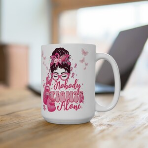 Breast Cancer Awareness Mug: Nobody Fights Alone Coffee Cup