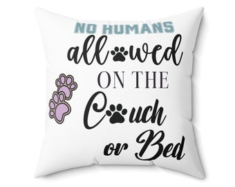 No Humans Allowed Pet Pillow: Dog Lover Home Decor