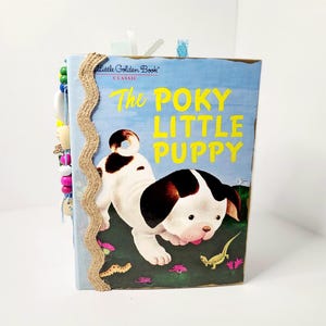 Carnet de voyage fait main à partir d'un petit livre d'or recyclé The Poky Little Puppy, album de scrapbooking pour chiot, cadeau de perte d'animal de compagnie, carnet de poésie, cadeau pour amoureux des animaux de compagnie