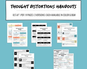 May include: A set of printable handouts on thought distortions. The handouts are in color and black and white. The title of the handouts is "When Our Thoughts Get Twisted".