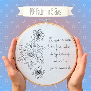 Floral Hand Embroidery PDF Pattern with Inspiring Friendship Quote - 5 Sizes