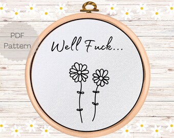 Well Fuck Daisy Hand Embroidery Pattern: Sassy Gift (PDF Pattern)