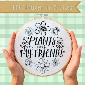 Floral Hand Embroidery PDF Pattern, 5 Sizes, Flowers are my Friends
