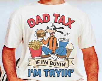 Camiseta "Impuesto de papá: si compro, lo intento", divertida camiseta de Disney para el Día del Padre con bocadillos para papá, regalo para papá Goofy, Papá: Una película de Goofy, viaje a Disneyland