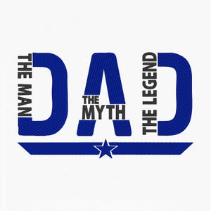 Dad The Man, The Myth, The Legend Embroidery Design | Digital Download in 5x7 and 6x10 Hoop Sizes