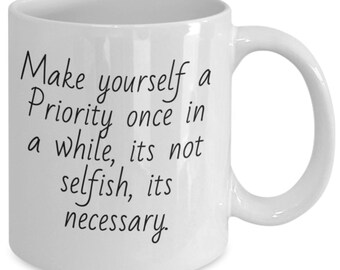 Make yourself a priority Mug