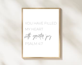 Psalm 4:7, you have filled my heart with greater joy. Scripture verse, Bible verse, Psalms, Christian wall art, faith inspiration, printable