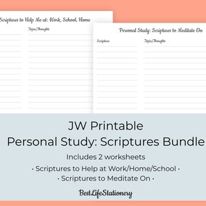 May include: Two printable worksheets for personal study. The first worksheet is titled "Scriptures to Help Me at: Work, School, Home" and the second worksheet is titled "Personal Study: Scriptures to Meditate On". Both worksheets have columns for scripture and topic/thoughts.