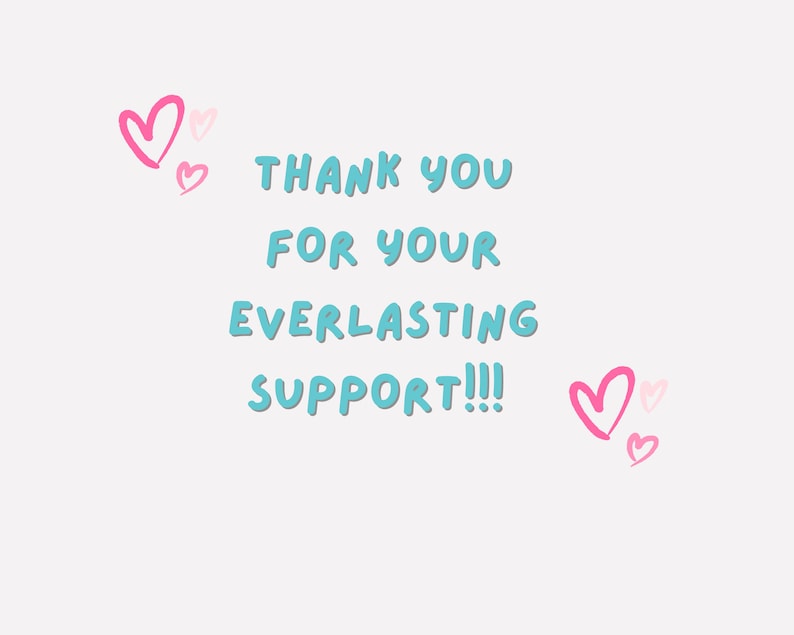Puede incluir: Un gr&aacute;fico de texto azul turquesa sobre un fondo blanco con el texto "THANK YOU FOR YOUR EVERLASTING SUPPORT!!!" rodeado de corazones rosas.