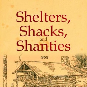 Vintage Shelters, Shacks, and Shanties, by Daniel C. Beard (e-book, pdf file), diy cabin plan, tree house plan, tiny house, off grid cabin