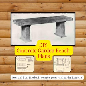 May include: A monochrome illustration of a concrete garden bench, from a 1910 book. The image includes the text "DIY Concrete Garden Bench Plans". Two smaller diagrams are also included in the image.