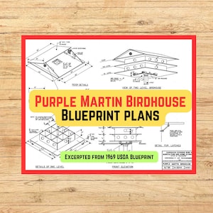 May include: A blueprint for a Purple Martin birdhouse, excerpted from a 1969 USDA blueprint. The image features detailed diagrams and measurements in inches, with text labels and annotations for construction.