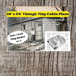 May include: Black and white photo of a small wooden cabin with a woman standing in front of it. The cabin is 20 feet by 24 feet and has 2 bedrooms and 1 bathroom. The text "2Bdr, 1 Bath Tiny house 480 SF" is on a yellow starburst. The text "20' x 24' Vintage Tiny Cabin Plans" is at the top of the image. The text "working drawings, diagrams, materials list, floorplan, directions" is on the right side of the image.