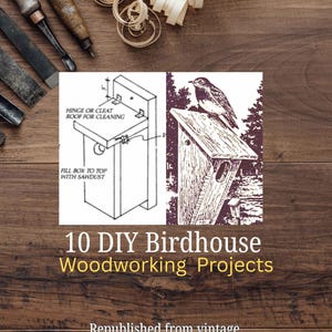 May include: A vintage illustration of a birdhouse design with instructions for building it. The image includes text that reads "HINGE OR CLEAT ROOF FOR CLEANING" and "FILL BOX TO TOP WITH SAWDUST". The image also includes a drawing of a bird on top of the birdhouse. The text "10 DIY Birdhouse Woodworking Projects" is below the image. The text "Republished from vintage Department of Conservation flyer" is at the bottom of the image.