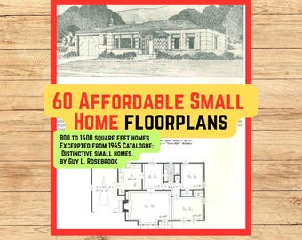 60 Affordable Small Home Floorplans, 800-1400 Square Feet (PDF instant download, from 1945 catalogue "Distinctive small homes")