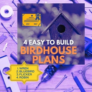 May include: A purple and white background with a wooden birdhouse hanging from a branch. The text "4 Easy to Build Birdhouse Plans" is in white letters on a purple background. Below the text is a yellow rectangle with the text "1. Wren 2. Bluebird 3. Flicker 4. Robin".