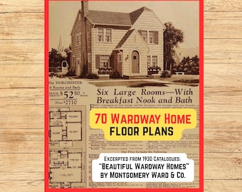 70 Vintage Wardway Home Floorplans (PDF, from 1930 Montgomery Ward Kit Home Catalogue)