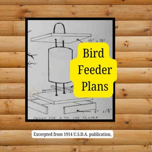 May include: Black and white diagram of a bird feeder design, labeled "Bird Feeder Plans." The design includes a cylindrical container, two platforms, and a roof. Dimensions are noted as 7.5" x 7.5" and 1/4" x 1 1/8". The text "DESIGN FOR A TIN CAN FEEDER" is also present.