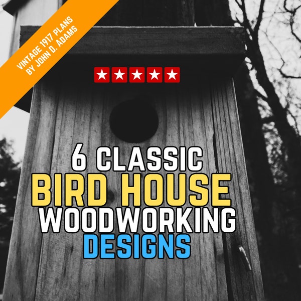 6 Classic DIY Bird House woodworking instructions & plans (Instant Download, PDF file, download and build today)