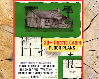 20+ Rustic Cabin floorplans (PDF, 1940s “Rustic cedar sectional log buildings” and  “Vacation cabins built with log cabin siding”)