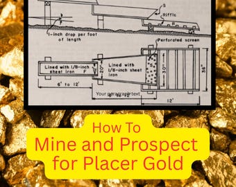 Cómo extraer y prospectar oro de placer (archivo PDF, 45 págs., extraído de la Circular de la Oficina de Minas de 1971)