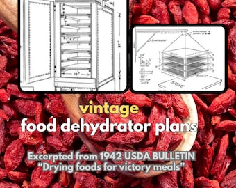Vintage Food Dehydrator Plans (PDF instant download, excerpted from 1942 USDA Bulletin, 2 pages of diagrams, plus 8 instruction pages)