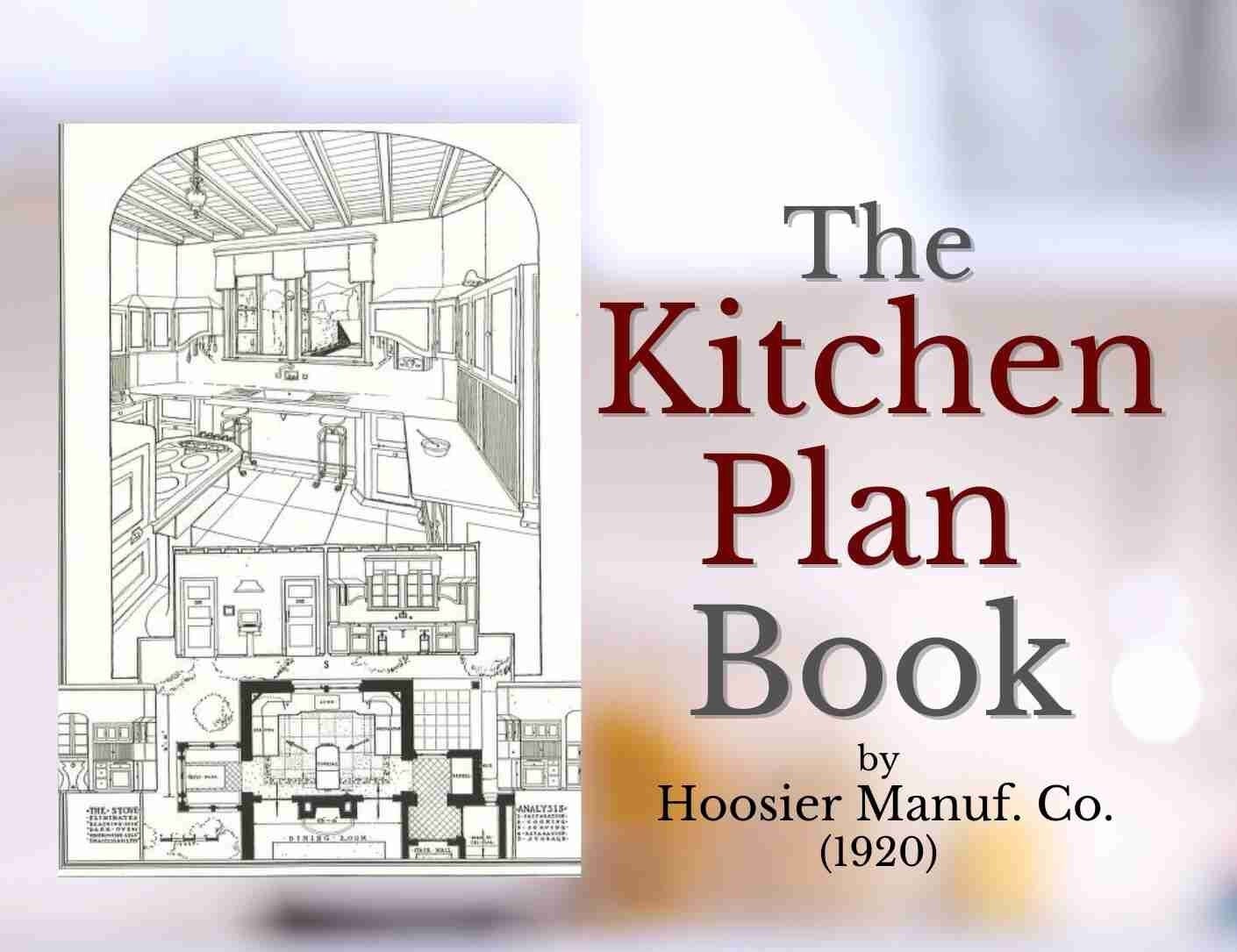 The Kitchen Plan Book (1920 Republication, E-book) (PDF Electronic