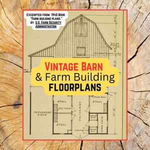 Vintage Barn and Farm Building Floor Plans (PDF File, 65 pp. from 1940 &quot;Farm building plans, by United States Farm Security Administration)