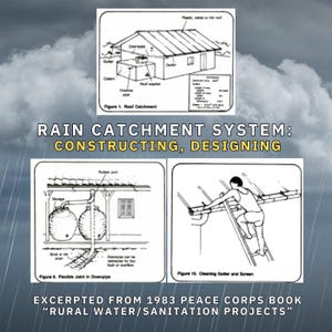 Rain Catchment System: Design, Build Guide (PDF instant download, excerpt from 1983 Peace Corps book “Rural Water/sanitation Projects,” 16p)