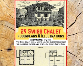 29 Swiss Chalet Floorplans + Illustrations (PDF instant download, 65 pp., from 1913 "The Swiss chalet book")