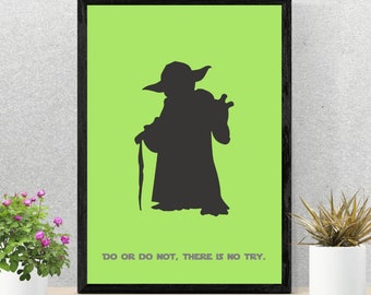 May include: A green poster with a black silhouette of Yoda from Star Wars. The text on the poster reads "Do or do not, there is no try."