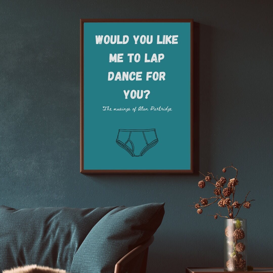 Alan Partridge TV Show A4 & A3 Wall Art Poster TV Comedy Quote Gift