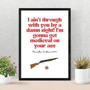 Pulp Fiction poster | movie quote | A4 & A3 wall art | Tarantino | digital download, print or framed print | &quot;I&#39;m gonna get medieval&quot;