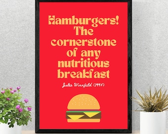 May include: A red poster with a black frame featuring a yellow cartoon hamburger and the text "Hamburgers! The cornerstone of any nutritious breakfast Jules Winnfield (1994)"