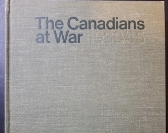 The Canadians at War 1939/45 - Vintage Book