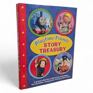 May include: A children's book titled "Playtime Friends Story Treasury" features illustrations of Thomas the Tank Engine, Bob the Builder, Postman Pat, and Fireman Sam. The cover is blue with a red spine and yellow stars.