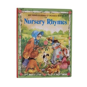 My Ring-A-Ring O’ Roses Book Of Nursery Rhymes - Vintage Book