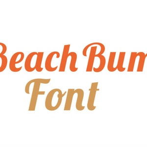 May include: Beach Bum Font in orange and gold lettering. The word "Beach" is in a larger font size than the word "Bum". The word "Font" is in a smaller font size than the words "Beach Bum" and is in a gold color.