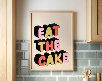 Eat The Cake Print, kitchen wall art, cake wall art, tea lover gift, kitchen decor, typography wall art, tea themed, unframed print