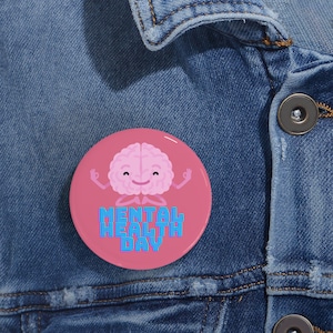 Mental Health Day Round Pins|  Cute Pins for Mental Health Awareness | Brain Pins for Self-Care | Gift for Friends |  Positive Vibes